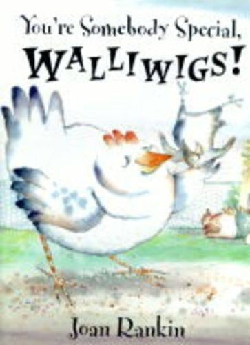 You're Somebody Special, Walliwigs!