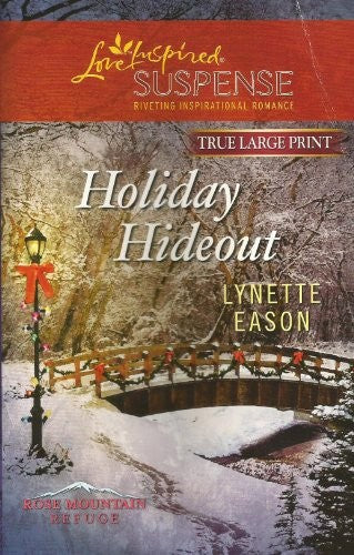 HOLIDAY HIDEOUT (TRUE LARGE PRINT) (LOVE INSPIRED SUSPENSE)