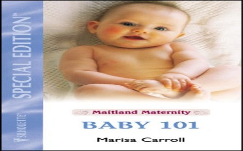 Baby 101 (Maitland Maternity, Book 4)