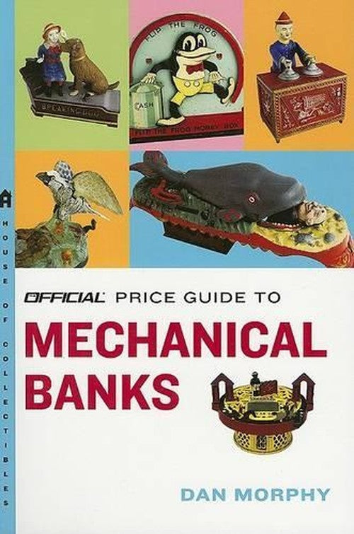 The Official Price Guide to Mechanical Banks