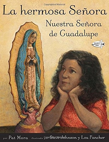 La Hermosa Senora: Nuestra Senora de Guadalupe