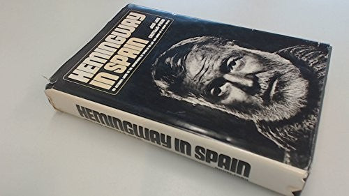 Hemingway in Spain;: A personal reminiscence of Hemingway's years in Spain by his friend