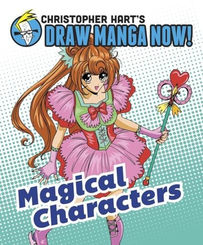 Magical Characters: Christopher Hart's Draw Manga Now!