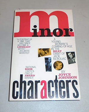 Minor Characters: a Young Woman's Coming-of-Age in the Beat Orbit of Jack Kerouac