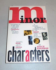 Minor Characters: a Young Woman's Coming-of-Age in the Beat Orbit of Jack Kerouac 