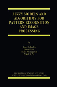 Fuzzy Models and Algorithms for Pattern Recognition and Image Processing 