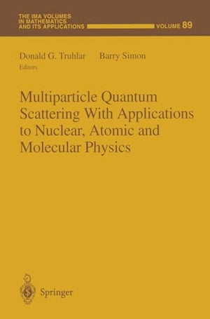 Multiparticle Quantum Scattering with Applications to Nuclear, Atomic and Molecular Physics