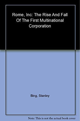 Rome ,Inc.: The Rise and Fall of the First Multinational Corporation