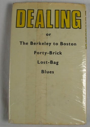 Dealing; or, The Berkeley-to-Boston forty-brick lost-bag blues; a novel