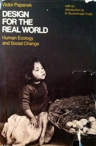 Design for the real world; human ecology and social change 
