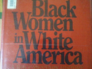 Black women in white America;: A documentary history