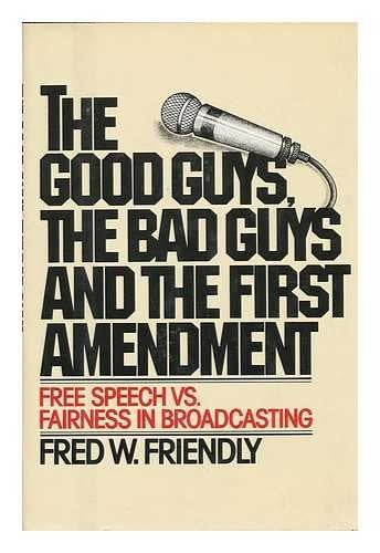 The Good Guys, the Bad Guys, and the First Amendment
