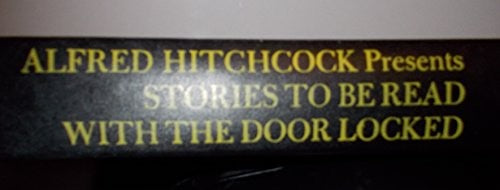 Alfred Hitchcock Presents Stories to Be Read with the Door Locked