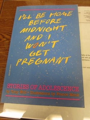 I'll Be Home Before Midnight and I Won't Get Pregnant