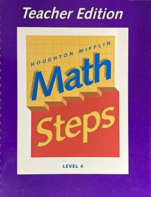 Teacher Edition Houghton Mifflin Math Steps Level 4: Kindergarten through Middle Grades Mathematics