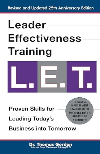 Leader Effectiveness Training: L.E.T. (Revised)