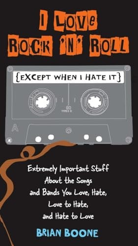 I Love Rock 'n' Roll (except When I Hate It)