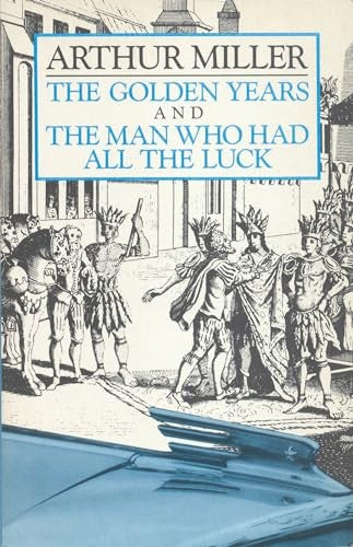 "The Golden Years" and "The Man Had All Luck"