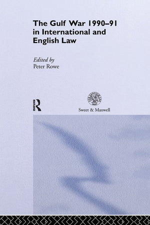 The Gulf War 1990-91 in International and English Law