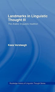 Landmarks in Linguistic Thought Volume III 