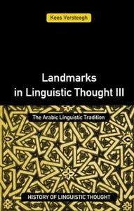 Landmarks in Linguistic Thought Volume III 