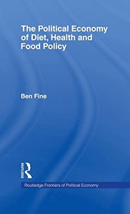 The Political Economy of Diet, Health and Food Policy 