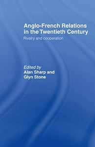 Anglo-French Relations in the Twentieth Century 
