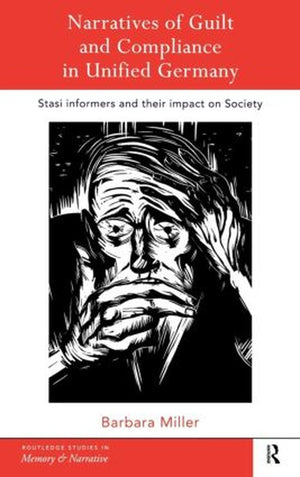 Narratives of Guilt and Compliance in Unified Germany
