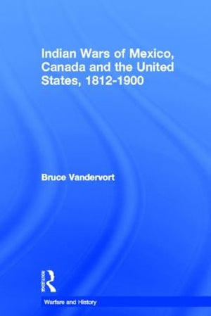 Indian Wars of Canada, Mexico and the United States, 1812-1900