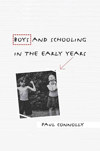 Boys and Schooling in the Early Years 