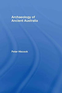 Archaeology of Ancient Australia 
