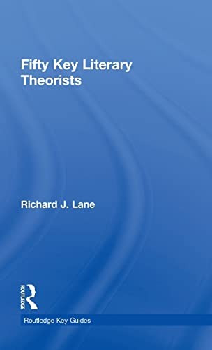 Fifty Key Literary Theorists