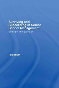 Surviving and Succeeding in Senior School Management 