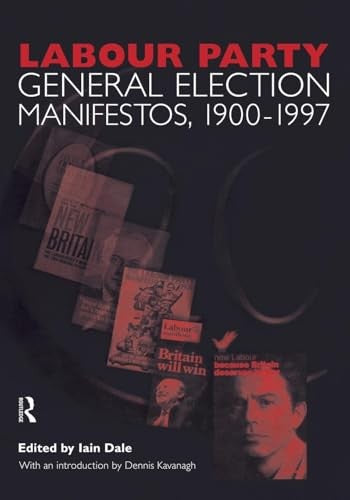 Volume Two. Labour Party General Election Manifestos 1900-1997