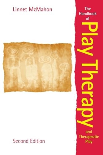 The Handbook of Play Therapy and Therapeutic Play
