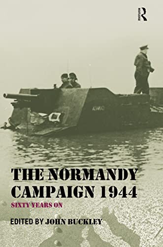 The Normandy Campaign 1944