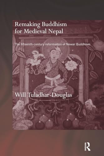 Remaking Buddhism for Medieval Nepal