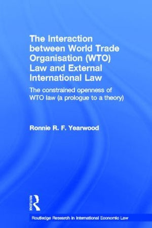 The Interaction between World Trade Organisation (WTO) Law and External International Law