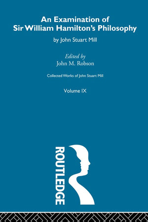 An Examination of Sir William Hamilton's Philosopy