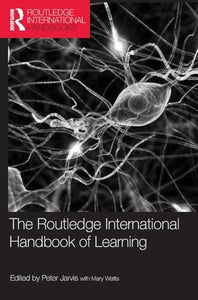 The Routledge International Handbook of Learning 