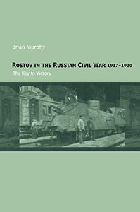 Rostov in the Russian Civil War, 1917-1920 