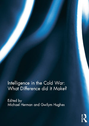 Intelligence in the Cold War: What Difference did it Make?