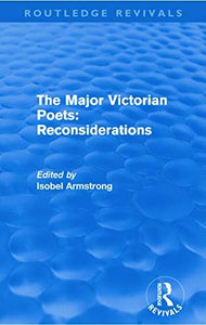 The Major Victorian Poets: Reconsiderations (Routledge Revivals) 