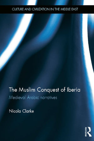 The Muslim Conquest of Iberia