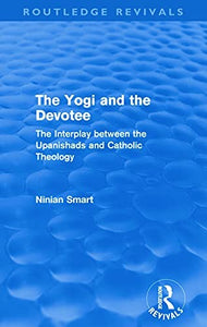 The Yogi and the Devotee (Routledge Revivals) 