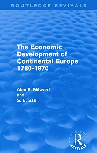 The Economic Development of Continental Europe 1780-1870