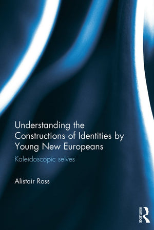 Understanding the Constructions of Identities by Young New Europeans