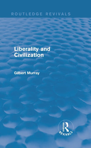 Liberality and Civilization (Routledge Revivals)