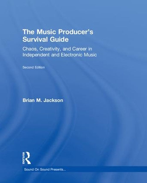 The Music Producers Survival Guide