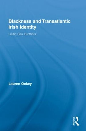 Blackness and Transatlantic Irish Identity